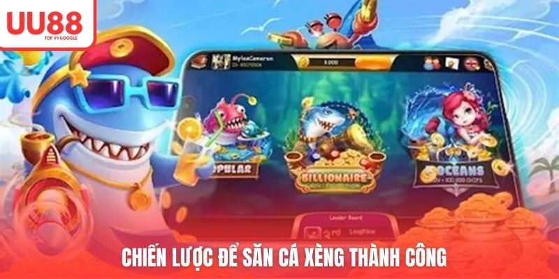 Chiến lược để săn cá xèng thành công