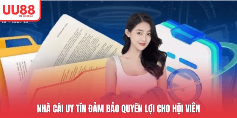 Nhà cái uy tín đảm bảo quyền lợi cho hội viên