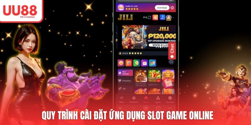 Quy trình cài đặt ứng dụng slot game online