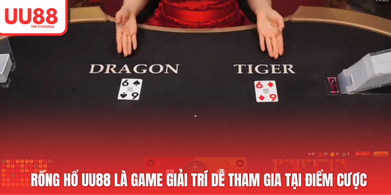 Rồng Hổ UU88 là game giải trí dễ tham gia tại điểm cược
