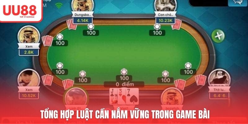 Tổng hợp luật cần nắm vững trong game bài